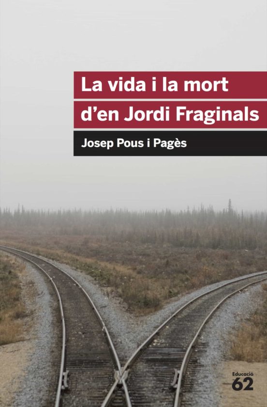 'La vida i la mort d'en Jordi Fraginals' de Josep Pous i Pagès