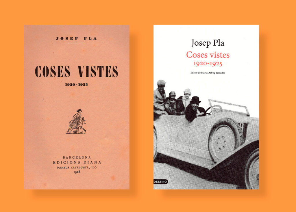 Dues cobertes de llibre presentades costat a costat. A l’esquerra, la coberta original de Coses vistes (edició de 1925) amb el títol i el nom de l’autor en text. A la dreta, una edició moderna de Coses vistes 1920-1925 que mostra una fotografia en blanc i negre de persones dins un cotxe antic. La imatge acompanya i reforça la comunicació d’una conversa sobre publicar el primer llibre de Josep Pla dins del seminari Vint-i-una canonades. Publicar un primer llibre a la Fundació Josep Pla.